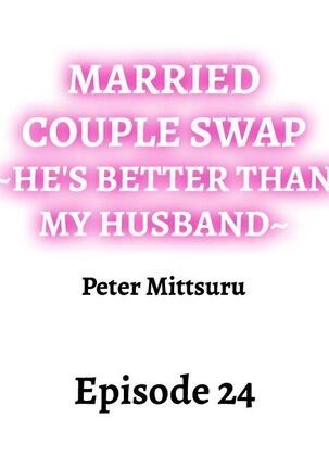 Married Couple Swap: He’s Better Than My Husband Page #221