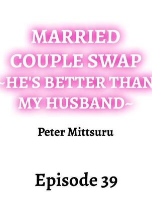 Married Couple Swap: He’s Better Than My Husband Page #371