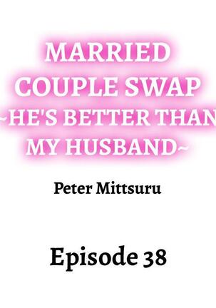 Married Couple Swap: He’s Better Than My Husband - Page 361