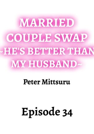 Married Couple Swap: He’s Better Than My Husband - Page 321