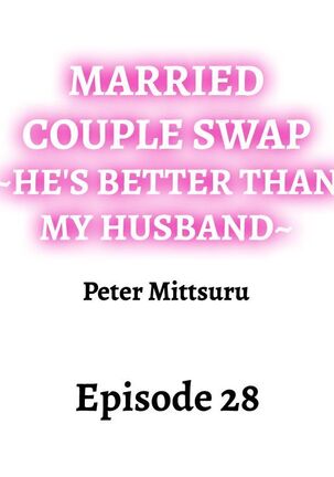 Married Couple Swap: He’s Better Than My Husband - Page 261
