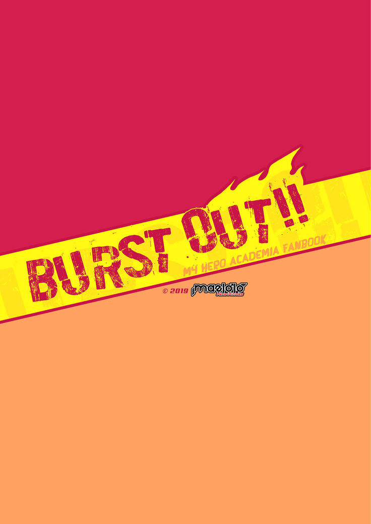 BURST OUT!!