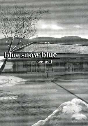 Blue Snow Blue Scene 4