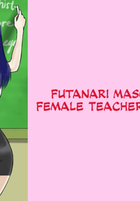 Futanari Masochist Female Teacher Megumi