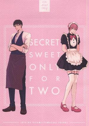 SECRET SWEET ONLY FOR TWO