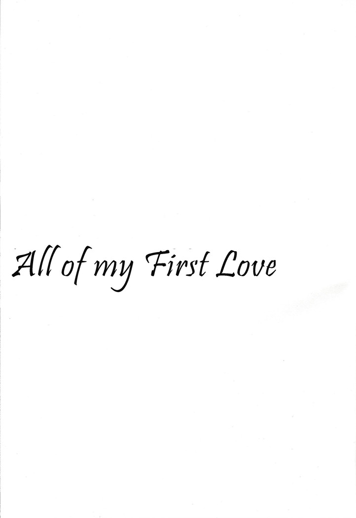 All of my first love