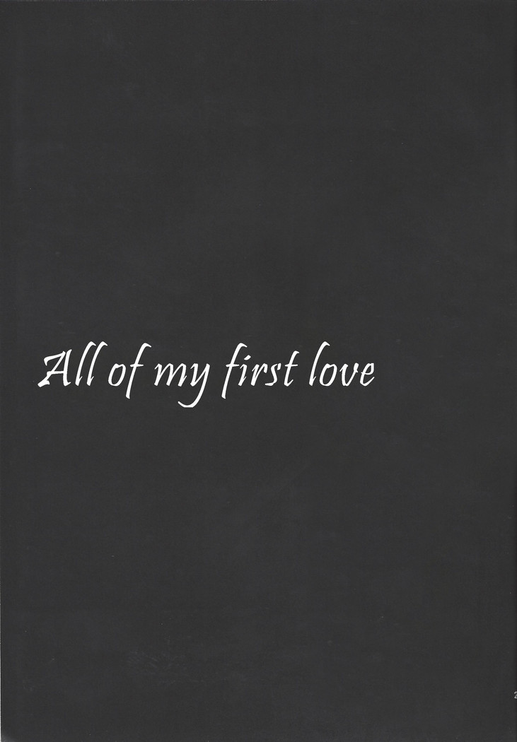 All of my first love