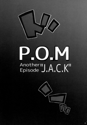 P.O.M Another Episode "J.A.C.K"