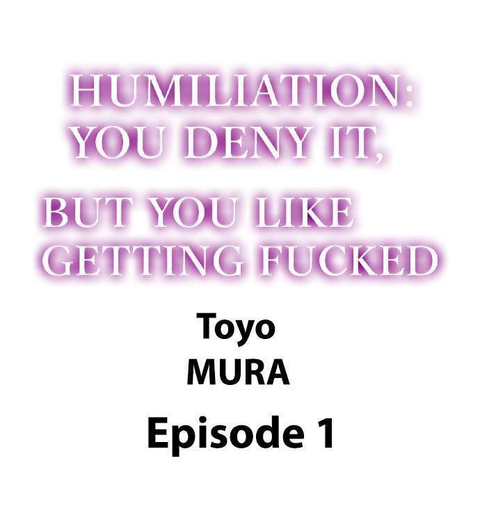 Humiliation: You Deny It, but You Like Getting Fucked