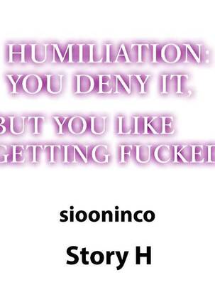 Humiliation: You Deny It, but You Like Getting Fucked Page #66