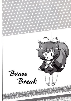 Brave break