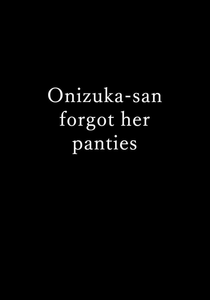 Onizuka-san Panty Wasureru | Onizuka-san Forgot Her Panties