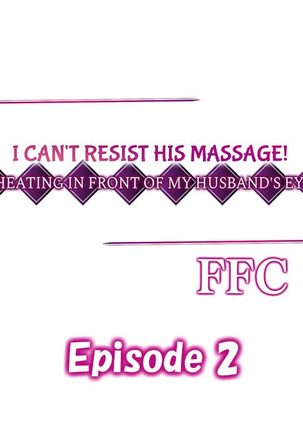 I Can't Resist His Massage! Cheating in Front of My Husband's Eyes