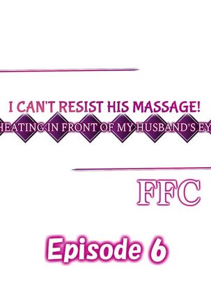 I Can't Resist His Massage! Cheating in Front of My Husband's Eyes Page #54