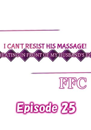 I Can't Resist His Massage! Cheating in Front of My Husband's Eyes Page #244