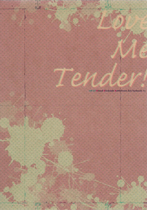 Love Me Tender!