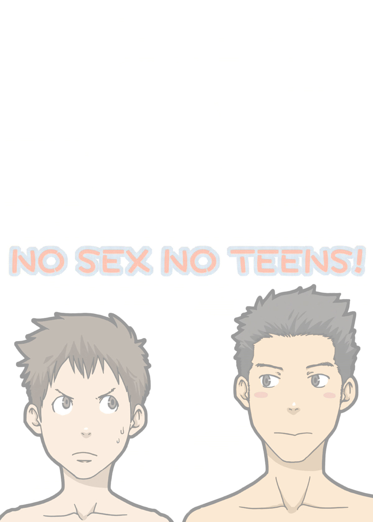 NO SEX NO TEENS!