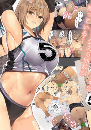 Volleyball no Kanojo to Netorase Play no Ano Hi kara Aeru Kaisuu ga Hetteiru… Page #2