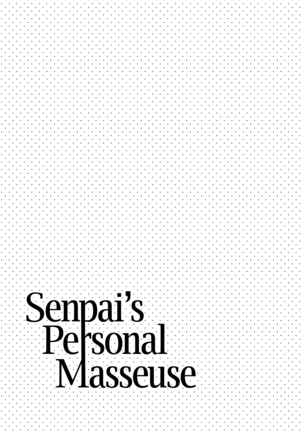 Senpai Senyou Massage-ya-san | Senpai's Personal Masseuse (decensored)
