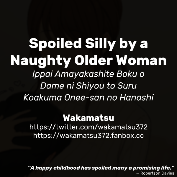 Ippai Amayakashite Boku o Dame ni Shiyou to Suru Koakuma Onee-san no Hanashi | Spoiled Silly by a Naughty Older Woman