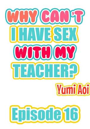 Doushite Sensei to Sex Shicha Dame nan desu ka? | Why Can't i Have Sex With My Teacher? Ch. 1-24 Page #138