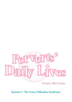 Perverts' Daily Lives Episode 2: Crazy Chihuahua Syndrome - Page 154