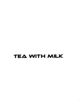TEA WITH MILK Page #3