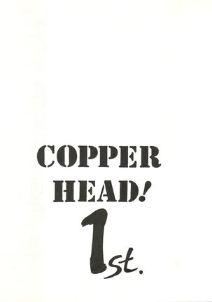 Copper Head!