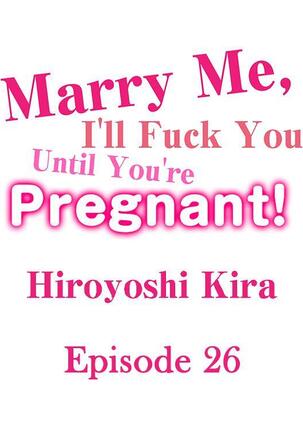 Marry Me, I'll Fuck You Until You're Pregnant! Page #262