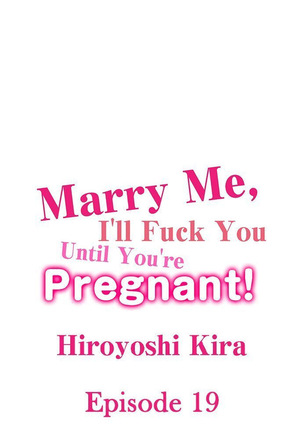 Marry Me, I'll Fuck You Until You're Pregnant! Page #191