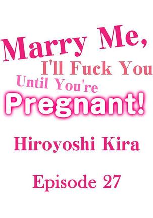 Marry Me, I'll Fuck You Until You're Pregnant! - Page 272