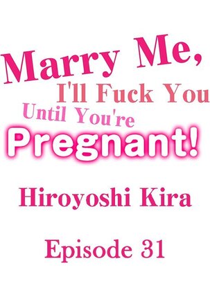 Marry Me, I'll Fuck You Until You're Pregnant! Page #312