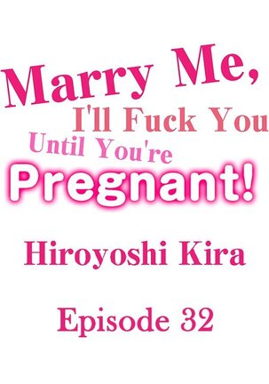 Marry Me, I'll Fuck You Until You're Pregnant! Page #322