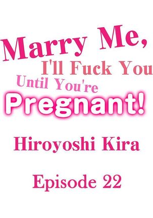 Marry Me, I'll Fuck You Until You're Pregnant! - Page 222