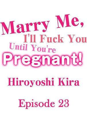 Marry Me, I'll Fuck You Until You're Pregnant! - Page 232