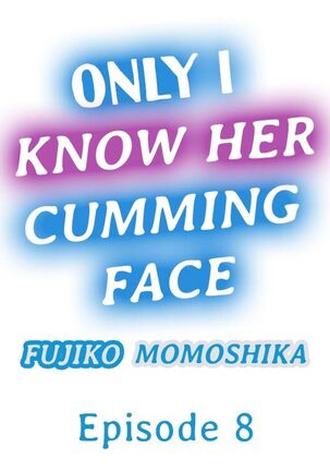 Only I Know Her Cumming Face Page #65