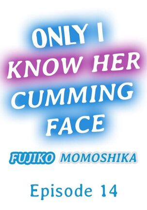 Only I Know Her Cumming Face Page #119