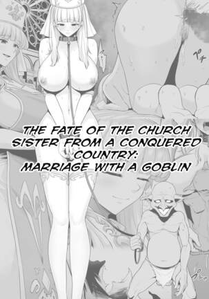 Haisenkoku No Sister, Goblin To Kekkon Saserareru| The Fate of the Church Sister from a Conquered Country: Marriage with a Goblin