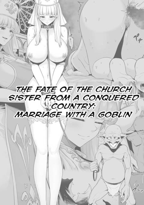 Haisenkoku No Sister, Goblin To Kekkon Saserareru| The Fate of the Church Sister from a Conquered Country: Marriage with a Goblin