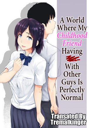 Osananajimi ga Hoka no Otoko to XX Suru no wa Atarimae no Sekai | A World Where My Childhood Friend Having Sex With Other Guys Is Perfectly Normal Page #1