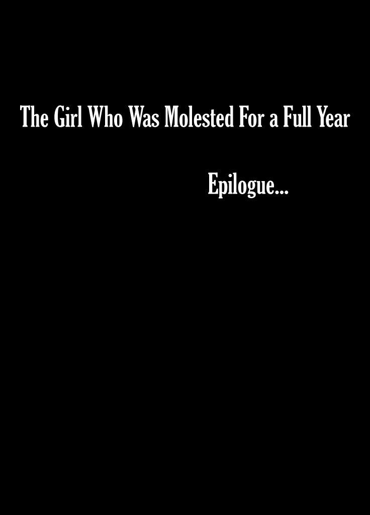 The Girl Who Was Molested For a Full Year -Epilogue-