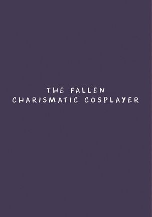 Ochibure Charisma Cosplayer! | The Fallen Charismatic Cosplayer - Page 24