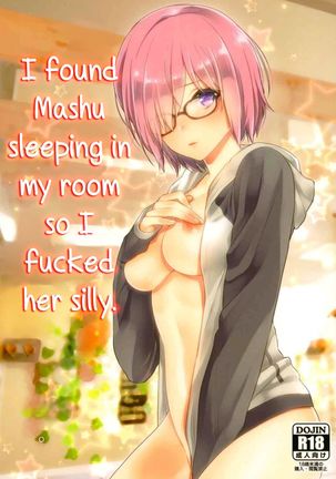 Ore no Heya de Mash ga Neteta kara Muchakucha ni Shite mita | I found Mashu sleeping in my room so I fucked her silly Page #1