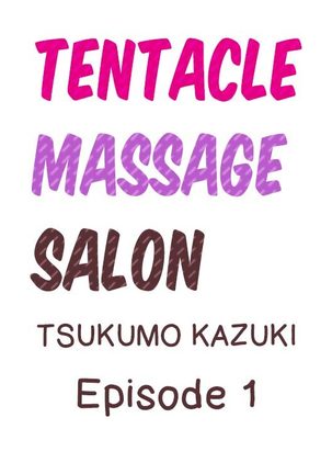 Shokushu no Massage Ya-san!? | Tentacle Massage Salon?! Ch. 1-6