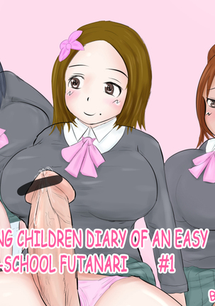 Yarichin Futanari JK no Ko Tsukuri Nikki | The Making Childen Diary o an Easy High-school Futanari - Part 1-2 Page #1