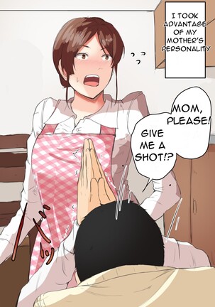 Kaa-chan Onegai!! Ippatsu Yarasete! - Mother please!! Let me do it once! Page #4