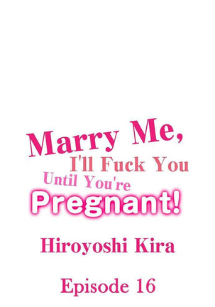 Marry Me, I'll Fuck You Until You're Pregnant! Page #161