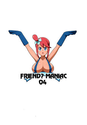 Tomodachi? Maniac 04 | Friend? Maniac 04 Page #23