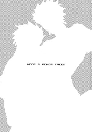 Keep a Poker Face!!!