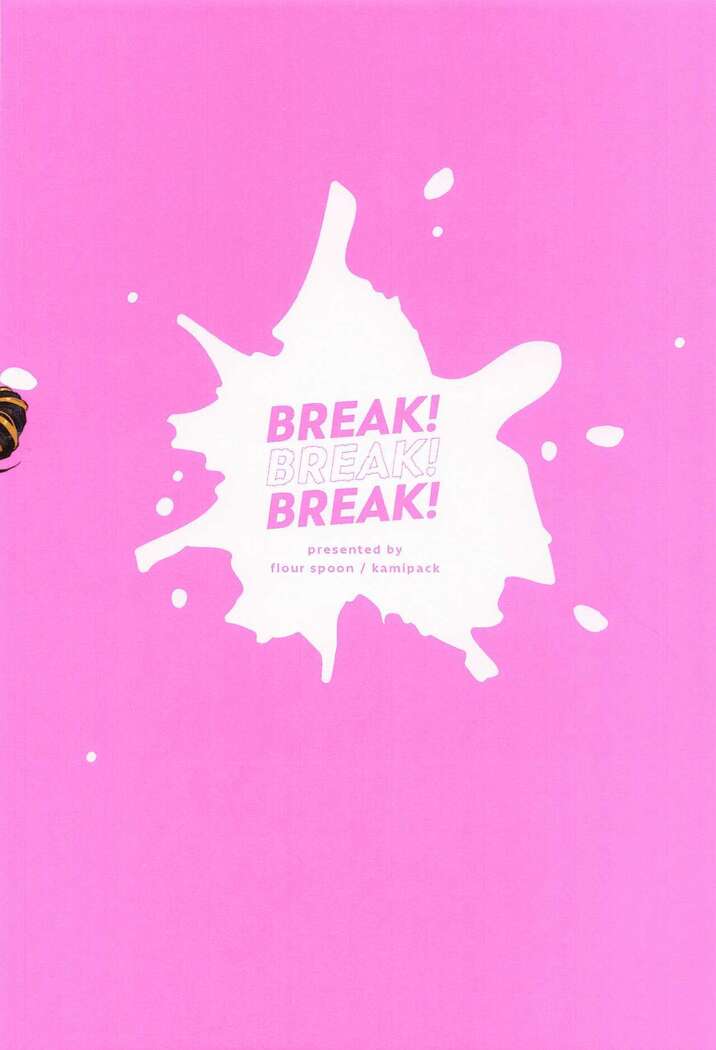 BREAK! BREAK! BREAK!